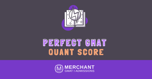 How to get a perfect GMAT Quant Score?