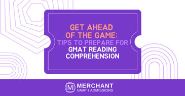 Tips to Prepare for GMAT Reading Comprehension