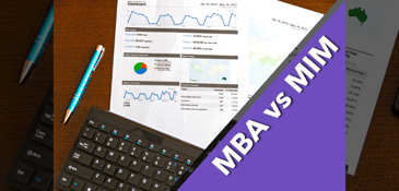 Have you ever wondered 'What's the difference between an MBA and a MIM?'. Read on to find out more.