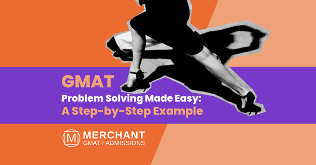 A Step-By-Step Example of a GMAT Problem Solving Exercise