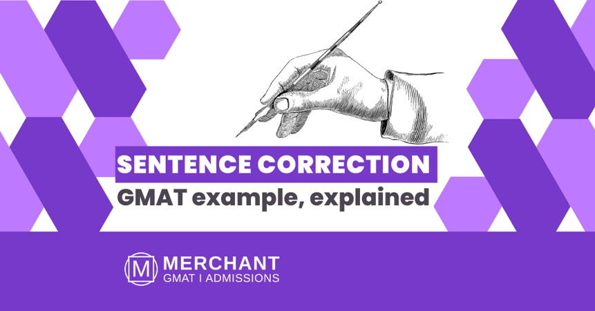 Sentence Correctiong - GMAT Example Explained Step by Step