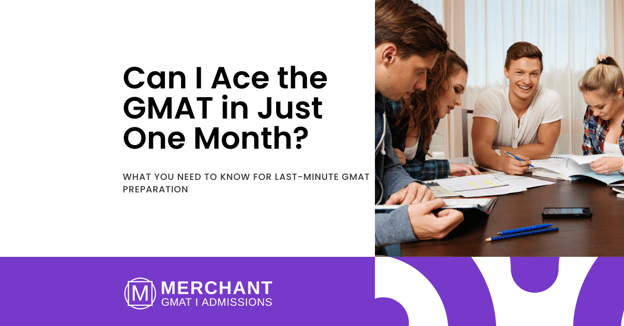 Can I ace the GMAT in just one month?