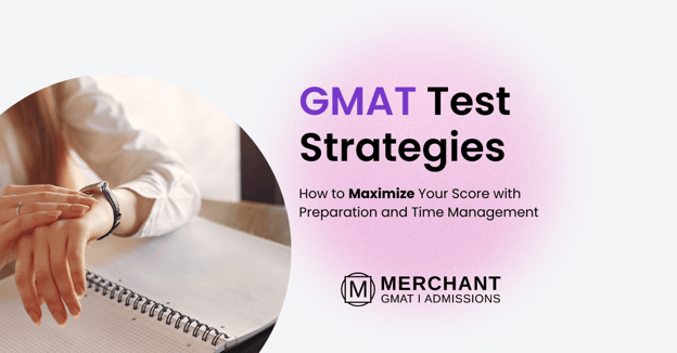 GMAT Test Strategies: Preparation and Time Management