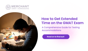 How to Get Extended Time on the GMAT Exam: A Comprehensive Guide for Testing Accommodations.